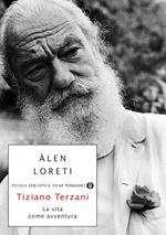 Tiziano Terzani: la vita come avventura