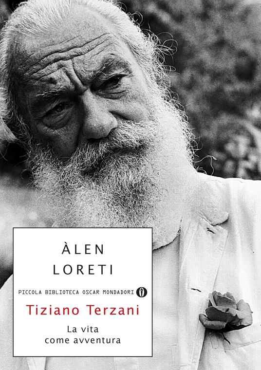 Tiziano Terzani: la vita come avventura - Àlen Loreti - ebook