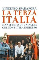 La terza Italia. Manifesto di un Paese che non si tira indietro