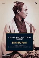 Samurai. Ascesa e declino di una grande casta di guerrieri