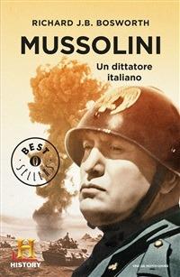 Mussolini. Un dittatore italiano - Richard J. Bosworth,Piero Spinelli - ebook
