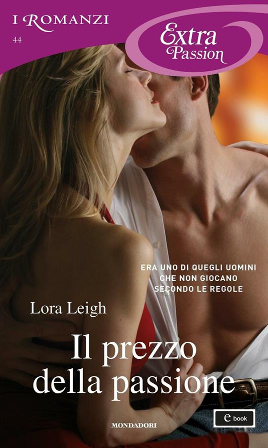Il prezzo della passione - Lora Leigh,Giuliano Acunzoli - ebook