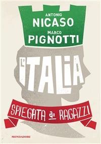 L' Italia spiegata ai ragazzi - Antonio Nicaso,Marco Pignotti - ebook
