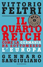 Il Quarto Reich. Come la Germania ha sottomesso l'Europa