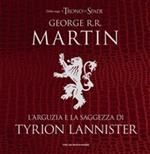 L' arguzia e la saggezza di Tyrion Lannister
