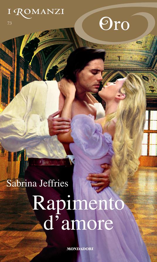 Rapimento d'amore - Sabrina Jeffries,Ilaria Mafferri - ebook