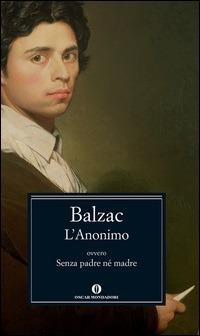 L' Anonimo, ovvero Senza padre né madre - Honoré de Balzac,P. Decina Lombardi - ebook