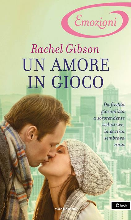 Un amore in gioco - Rachel Gibson,Maria Luisa Carenini - ebook