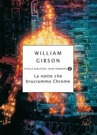 La notte che bruciammo Chrome - William Gibson - ebook
