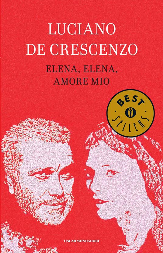 Elena, Elena, amore mio - Luciano De Crescenzo - ebook