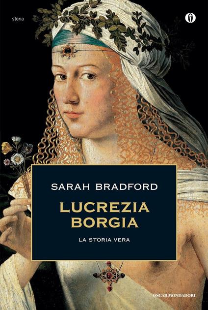 Lucrezia Borgia. La storia vera - Sarah Bradford,Luisa Agnese Dalla Fontana - ebook