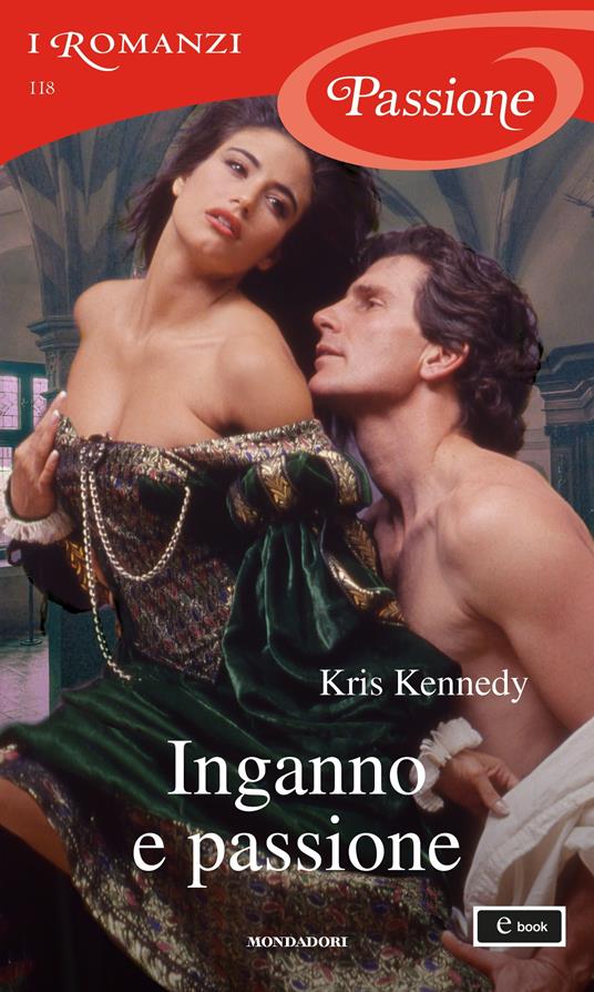 Inganno e passione - Kris Kennedy,Diana Fonticoli - ebook