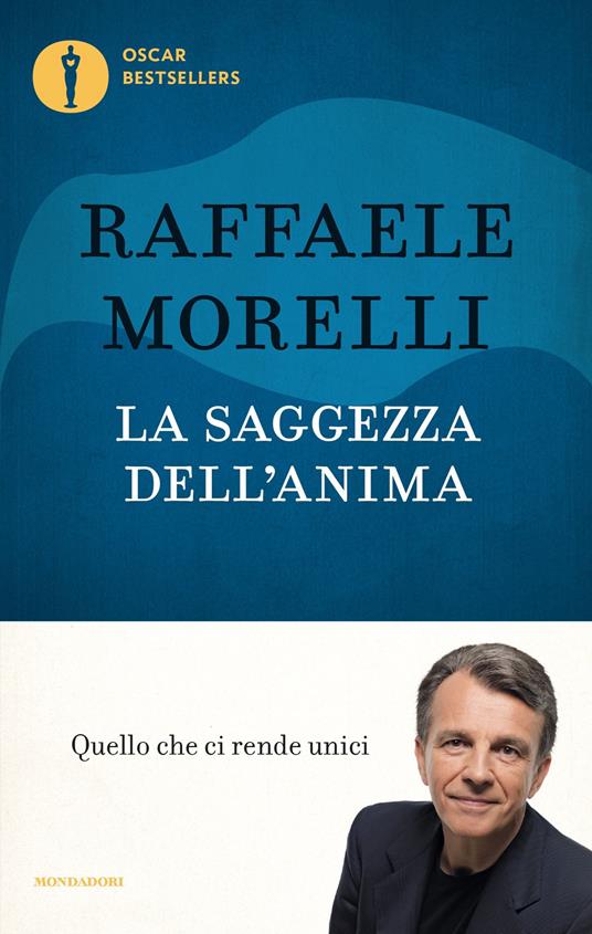 La saggezza dell'anima. Quello che ci rende unici - Raffaele Morelli - ebook