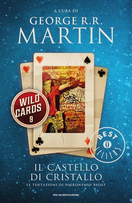 Il castello di cristallo. Wild Cards. Vol. 9 - George R. R. Martin,M. Snodgrass M,D. Silvestri - ebook