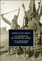 La disfatta di Gasr Bu Hàdi. 1915: il colonnello Miani e il più grande disastro dell'Italia coloniale