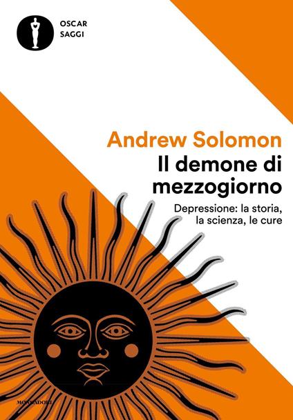 Il demone di mezzogiorno. Depressione: la storia, la scienza, le cure - Andrew Solomon,Adria Tissoni - ebook