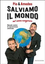 Salviamo il mondo mo' senza esagerare