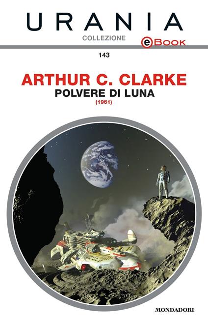Polvere di luna - Arthur C. Clarke,Hilia Brinis - ebook