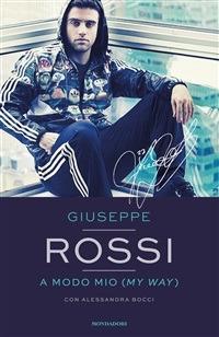 A modo mio (My Way) - Alessandra Bocci,Giuseppe Rossi - ebook