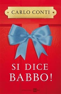 Si dice babbo! - Carlo Conti - ebook