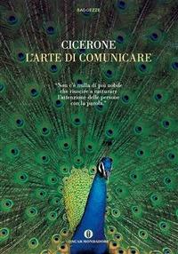 L' arte di comunicare - Marco Tullio Cicerone,P. Marisch - ebook