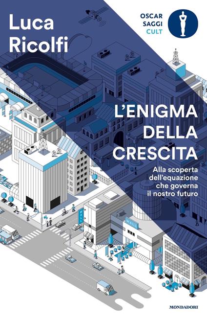 L' enigma della crescita. Alla scoperta dell'equazione che governa il nostro futuro - Luca Ricolfi - ebook