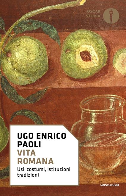 Vita romana. Usi, costumi, istituzioni, tradizioni - Ugo Enrico Paoli - ebook