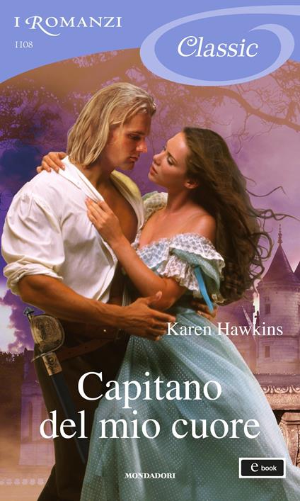 Capitano del mio cuore - Karen Hawkins,Federico Cenci - ebook