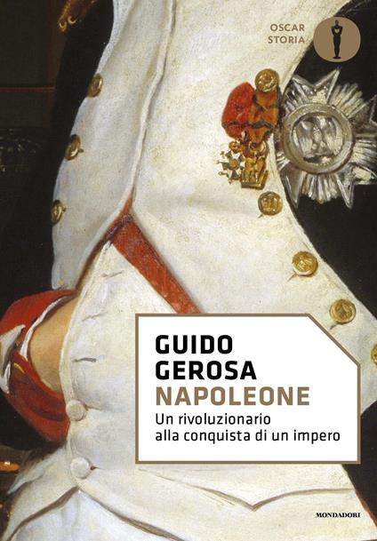 Napoleone. Un rivoluzionario alla conquista di un impero - Guido Gerosa - ebook