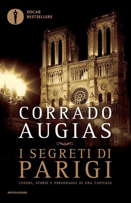 I segreti di Parigi. Luoghi, storie e personaggi di una capitale - Corrado Augias - ebook
