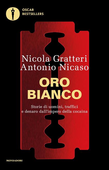 Oro bianco. Storie di uomini, traffici e denaro dall'impero della cocaina - Nicola Gratteri,Antonio Nicaso - ebook
