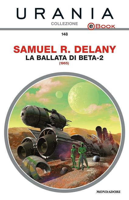 La ballata di Beta 2 - Samuel R. Delany,Vittorio Curtoni,Gianni Montanari - ebook