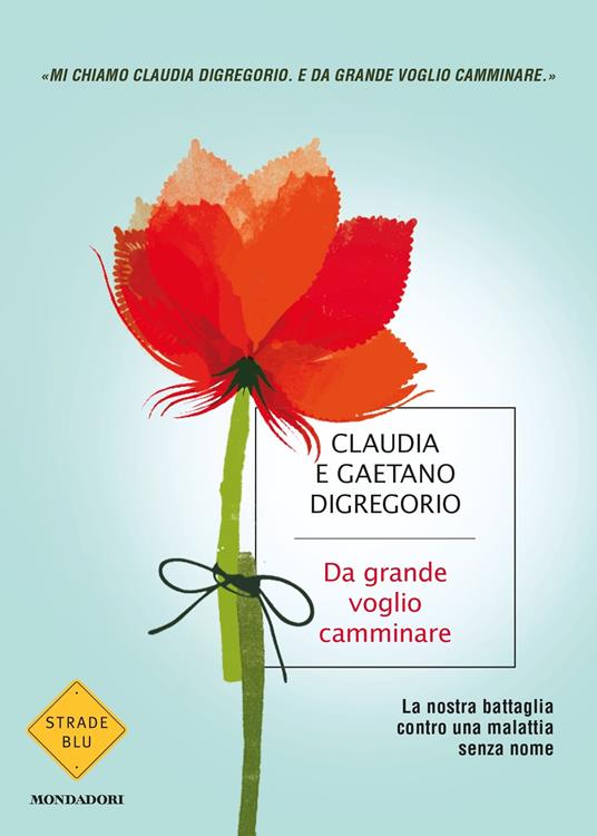 Da grande voglio camminare - Claudia Digregorio,Gaetano Digregorio - ebook