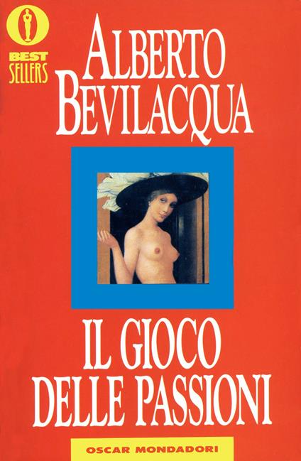 Il gioco delle passioni - Alberto Bevilacqua - ebook