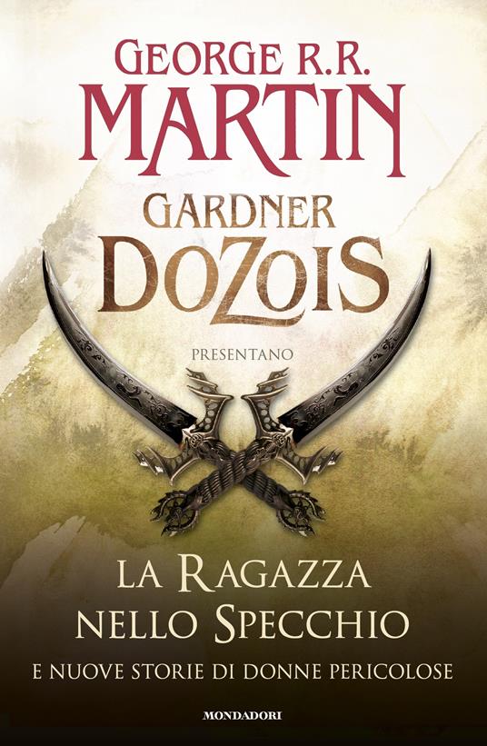 La ragazza nello specchio e nuove storie di donne pericolose - Gardner R. Dozois,George R. R. Martin,T. Albanese - ebook