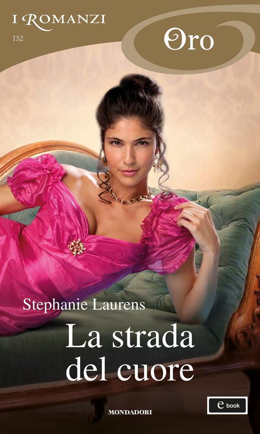 La strada del cuore - Stephanie Laurens,Giuliano Acunzoli - ebook