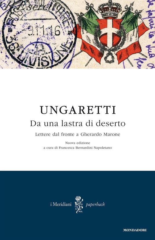 Da una lastra di deserto. Lettere dal fronte a Gherardo Marone - Giuseppe Ungaretti,F. Bernardini Napoletano - ebook