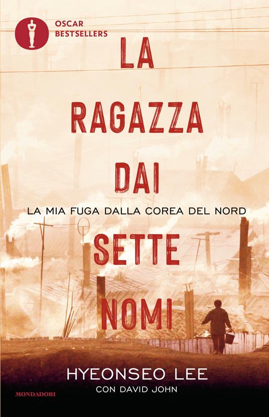 La ragazza dai sette nomi. La mia fuga dalla Corea del Nord - David John,Hyeonseo Lee,Stefania Cherchi - ebook