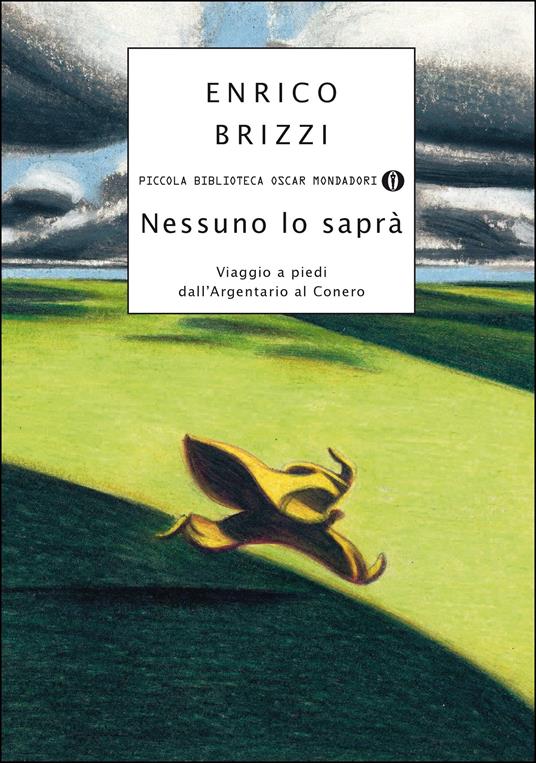 Nessuno lo saprà. Viaggio a piedi dall'Argentario al Conero - Enrico Brizzi - ebook