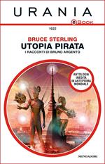 Utopia pirata. I racconti di Bruno Argento