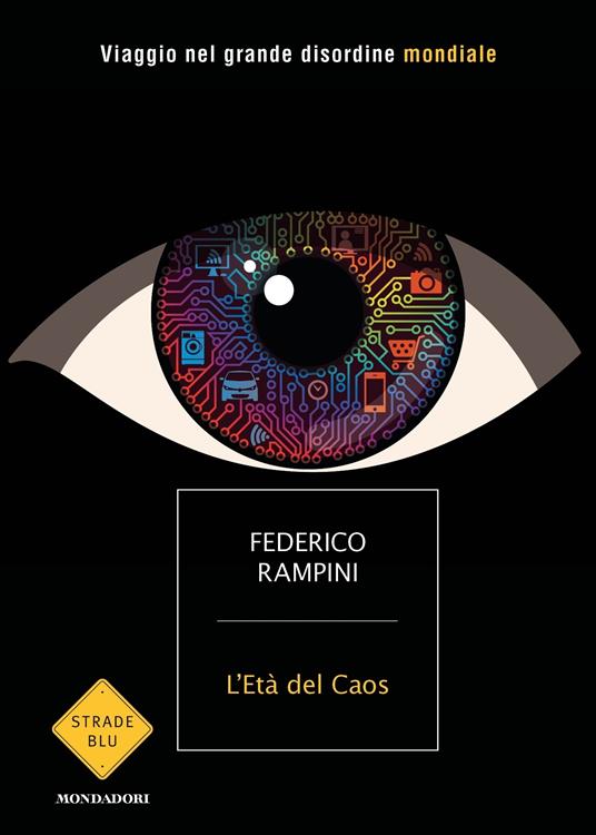 L' età del caos. Viaggio nel grande disordine mondiale - Federico Rampini - ebook