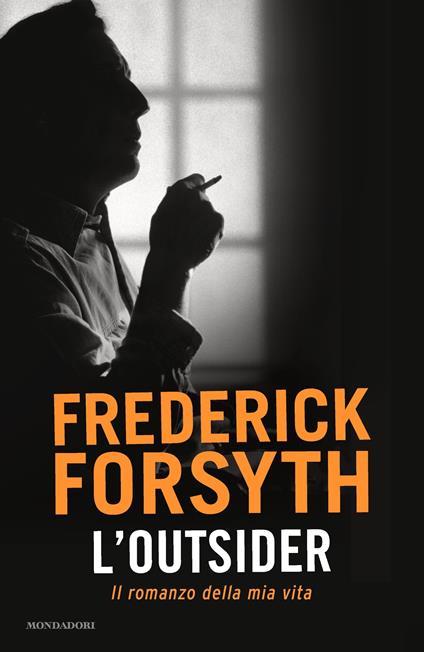 L' outsider. Il romanzo della mia vita - Frederick Forsyth,A. Raffo - ebook