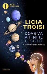 Dove va a finire il cielo e altri misteri dell'universo