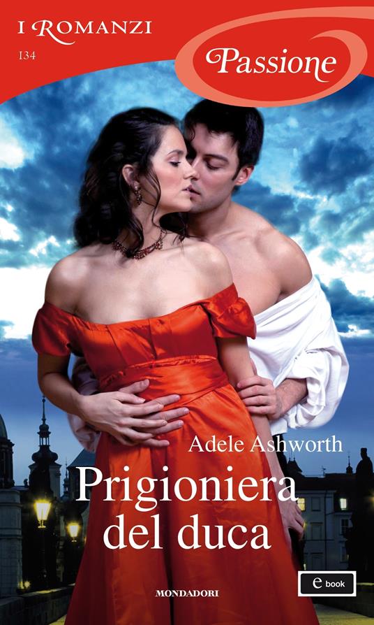 Prigioniera del duca - Adele Ashworth,Adriana Colombo,Paola Frezza - ebook