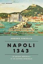 Napoli 1343. Le origini medievali di un sistema criminale