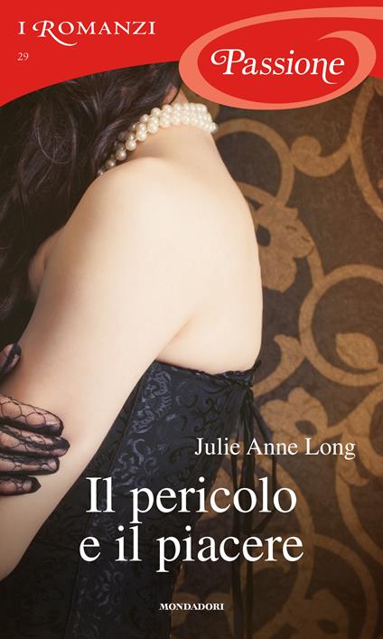 Il pericolo e il piacere - Julie Anne Long,Giuliano Acunzoli - ebook