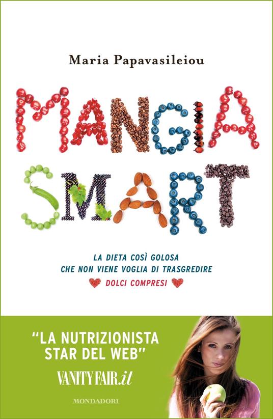 Mangia smart. La dieta così golosa che non viene voglia di trasgredire - Maria Papavasileiou - ebook