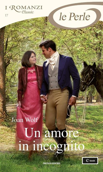 Un amore in incognito - Joan Wolf,Berta Maria Pia Smiths Jacob - ebook
