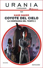 Coyote del cielo. La compagnia del tempo. Vol. 2