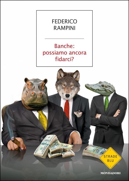 Banche: possiamo ancora fidarci? - Federico Rampini - ebook